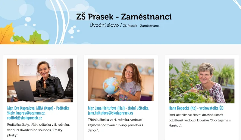 Eva Kaprálová je ředitelkou školy a třídní učitelkou páťáků.